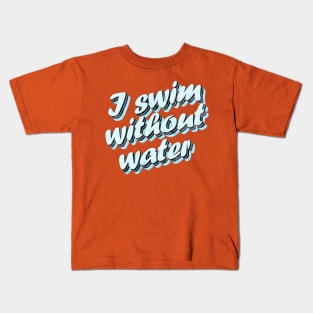 Pisces Facts: I Swim Without Water, a Zodiac Funny Gift for her Kids T-Shirt